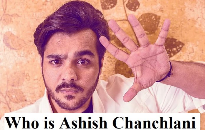 Who is Ashish Chanchlani